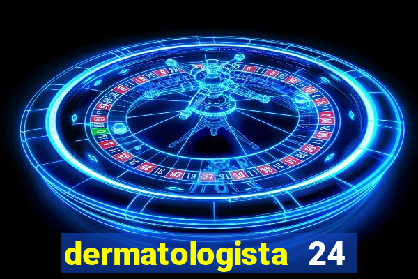 dermatologista 24 horas sp